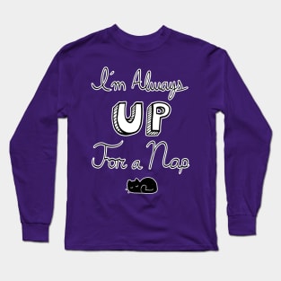 Up for a Nap Long Sleeve T-Shirt